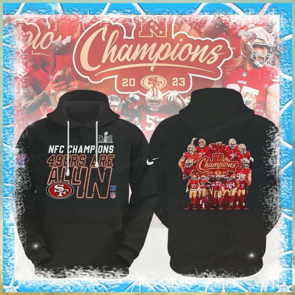 Nfc Champions 49ers Are All In Super Bowl Lviii Black Hoodie Nfc Champions 49ers Are All In Super Bowl Lviii Black Hoodie