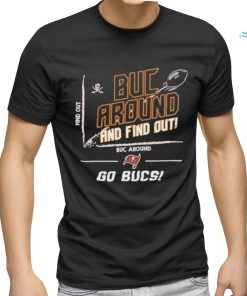 Nfl Tampa Bay Buccaneers Buc Around And Find Out Go Bucs Shirt