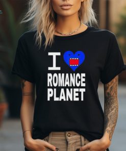 Nice Romance I love romanceplanet shirt