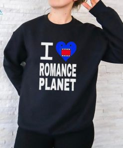 Nice Romance I love romanceplanet shirt