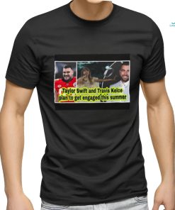 Nice Taylor and Travis Kelce plan to get engaged this summer shirt