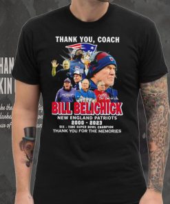 Nice thank you coach Bill Belichick 2000 2023 six time super bowl champion thank you for the memories shirt