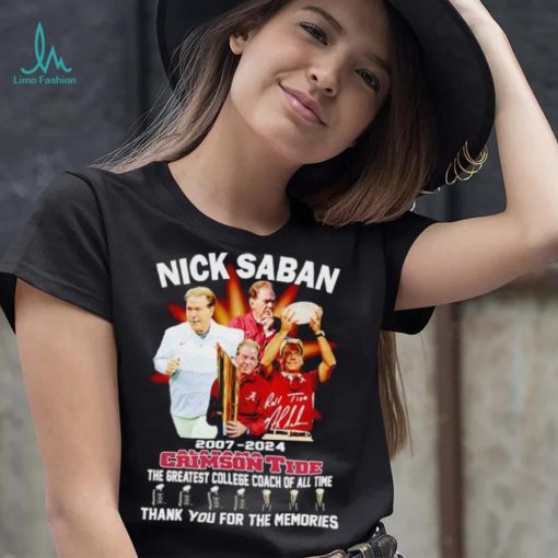 Nick Saban 2007 2024 Alabama Crimson Tide the greatest College Coach of all time shirt