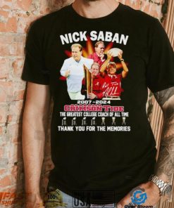 Nick Saban 2007 2024 Alabama Crimson Tide the greatest College Coach of all time shirt