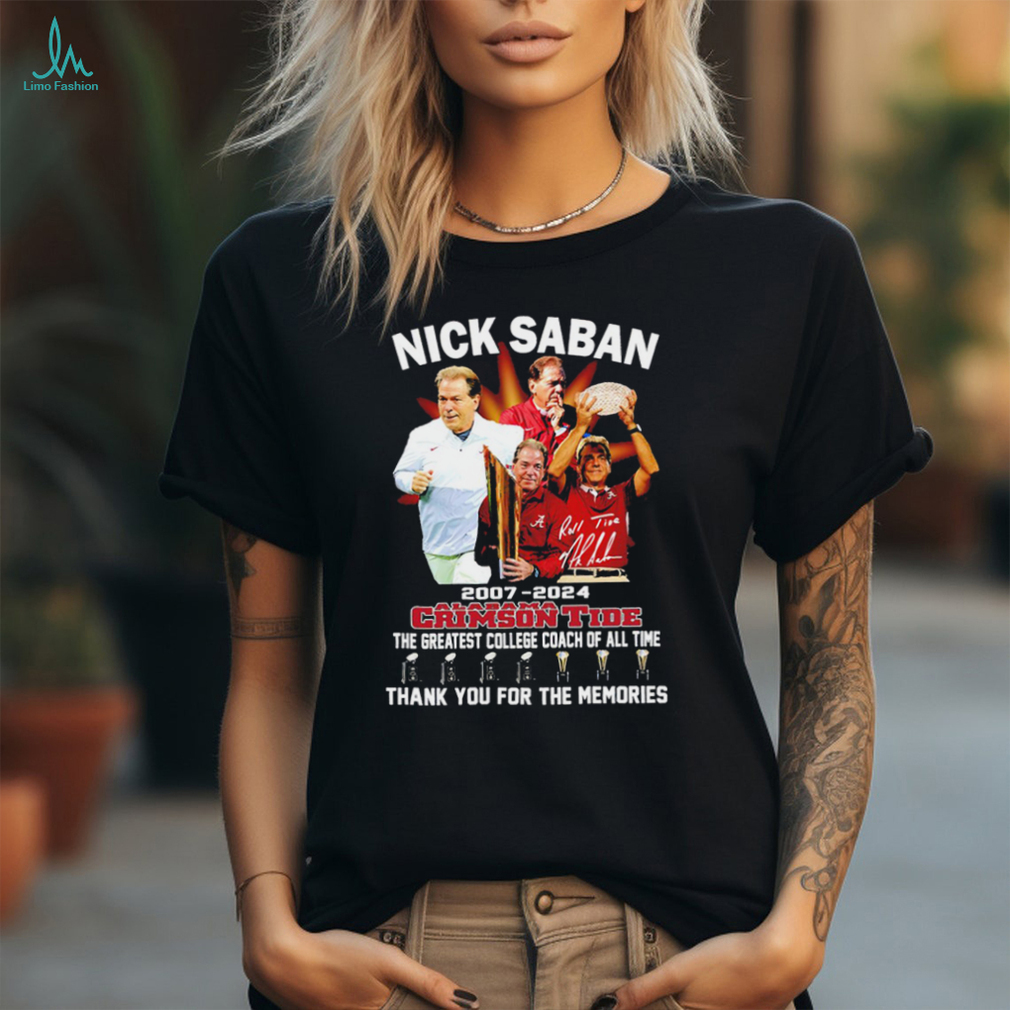 Nick Saban 2007 2024 Alabama Crimson Tide the greatest college coach of all time signature shirt Nick Saban 2007 2024 Alabama Crimson Tide the greatest college coach of all time signature shirt