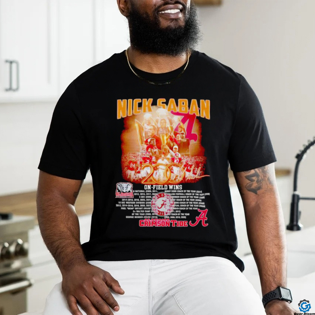 Nick Saban Alabama Crimson Tide 200 on field wins signature shirt Nick Saban Alabama Crimson Tide 200 on field wins signature shirt