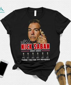 Nick Saban Thanks Coach And Roll Tide 2007 2023 Signature shirt