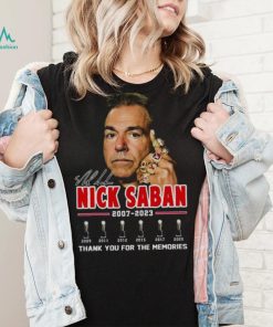 Nick Saban Thanks Coach And Roll Tide 2007 2023 Signature shirt