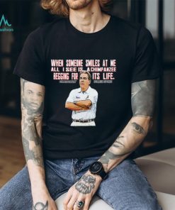 Nick Saban when someone smiles at me all I see is a chimpanzee begging for its life shirt, hoodie, sweater, long sleeve and tank top Nick Saban when someone smiles at me all I see is a chimpanzee begging for its life shirt
