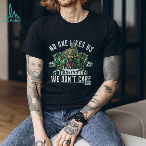 No One Likes Us We Don’t Care Jason Kelce Mummers Shirt