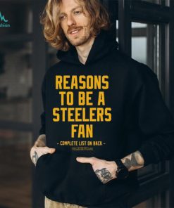 No Reasons to Be A Pittsburgh Steelers Fan shirt