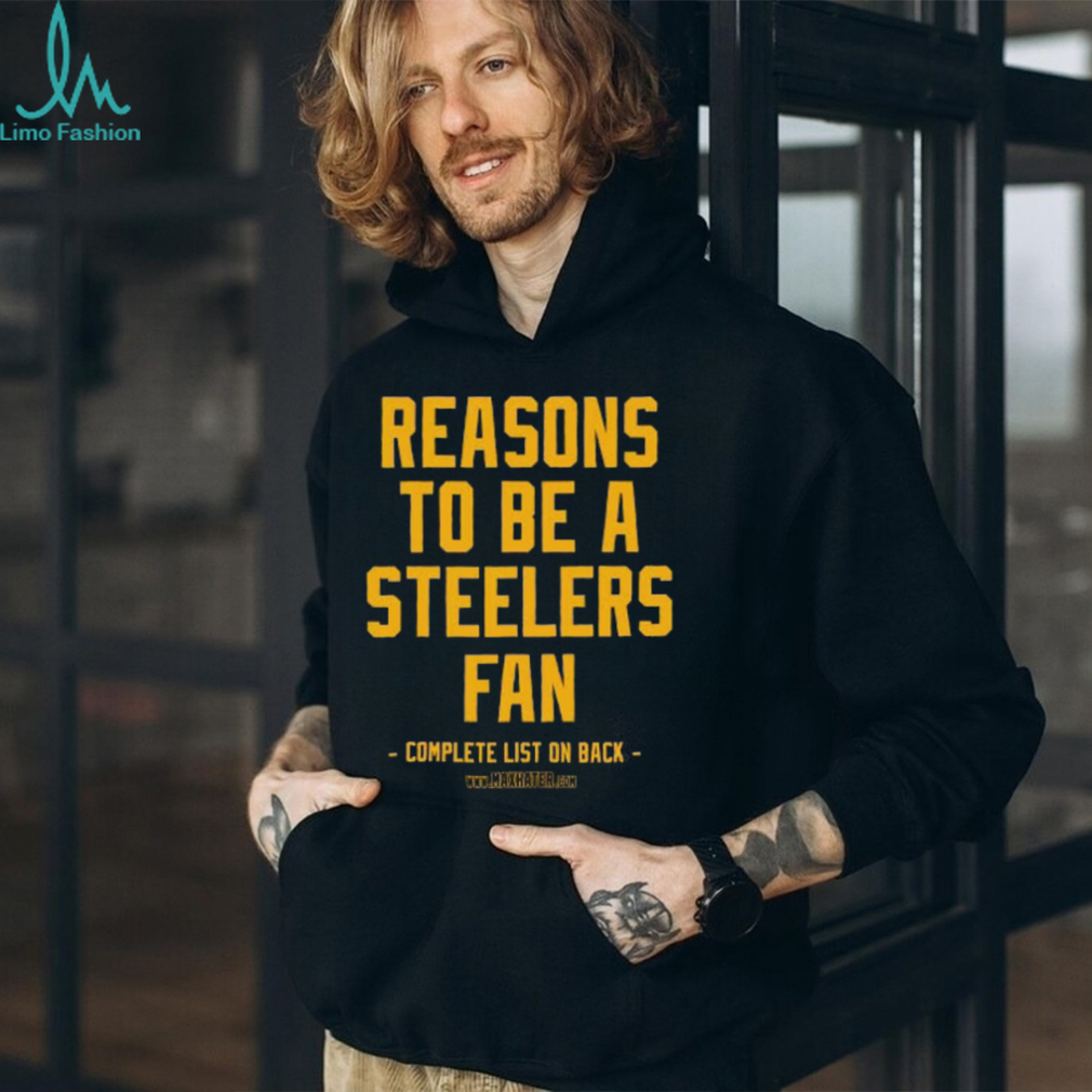 No Reasons to Be A Pittsburgh Steelers Fan shirt No Reasons to Be A Pittsburgh Steelers Fan shirt