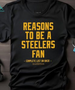 No Reasons to Be A Pittsburgh Steelers Fan shirt