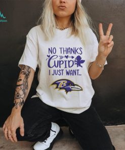 No Thanks Cupid I Just Want Baltimore Ravens 2024 Shirt