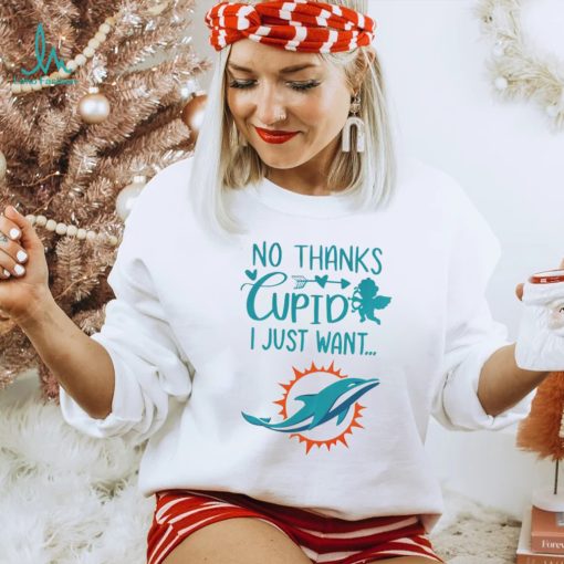 No thanks Cupid I just want Miami Dolphins shirt