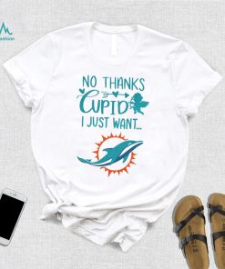 No thanks Cupid I just want Miami Dolphins shirt