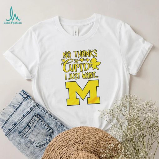 No thanks Cupid I just want Michigan Wolverines shirt