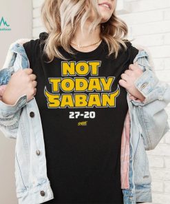 Not Today Saban T Shirt