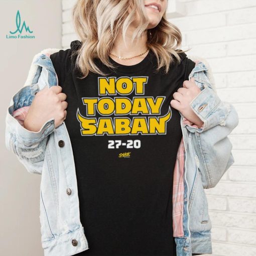 Not Today Saban T Shirt