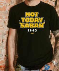 Not Today Saban T Shirt