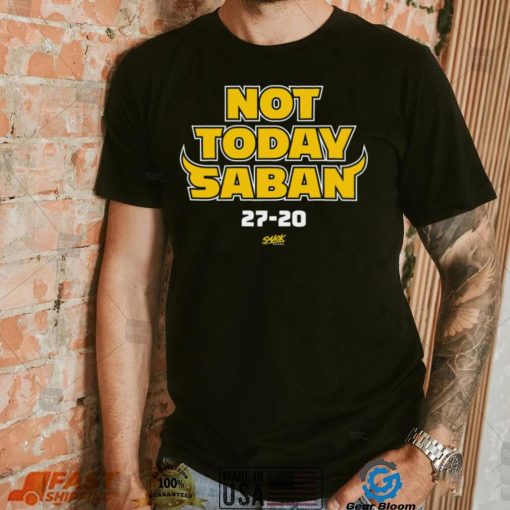 Not Today Saban T Shirt