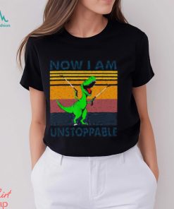 Now I Am Unstoppable Shirt