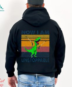 Now I Am Unstoppable Shirt