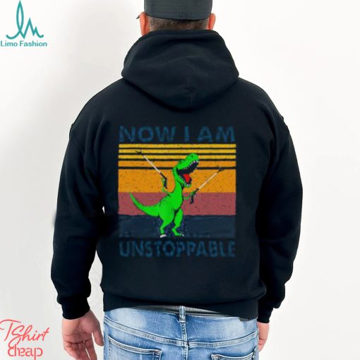 Now I Am Unstoppable Shirt