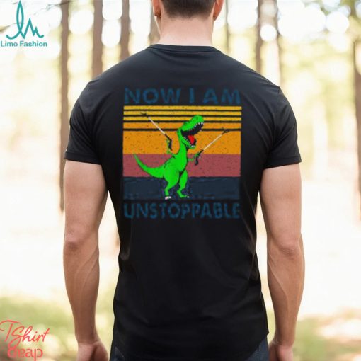 Now I Am Unstoppable Shirt
