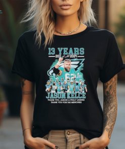 Official 13 Years 2011 2024 Jackson Kelce Thank You Jason A Philly Legend Thank You For The Memories Signature Shirt