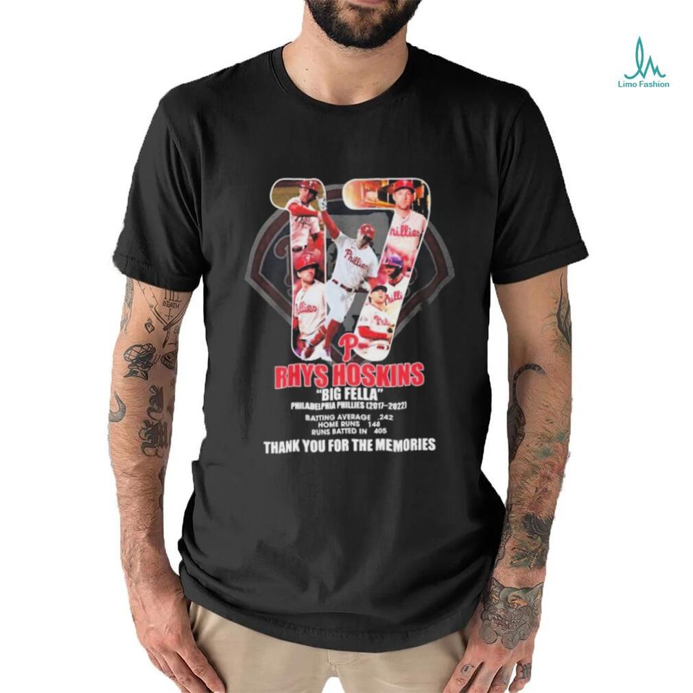 Official 17 Rhys Hoskins Big Fella Philadelphia Phillies 2017 – 2022 Thank You For The Memories Signatures shirt Official 17 Rhys Hoskins Big Fella Philadelphia Phillies 2017 – 2022 Thank You For The Memories Signatures shirt