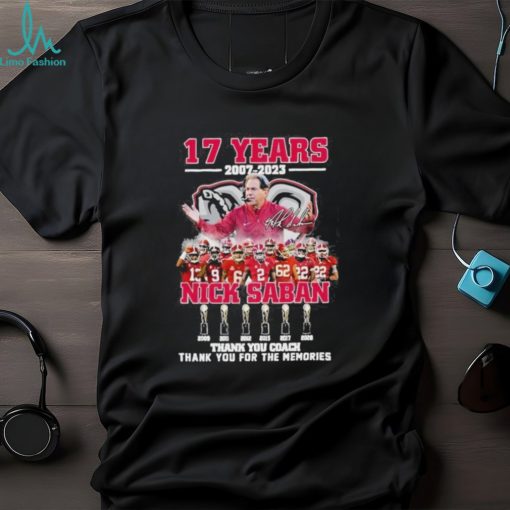 Official 17 Years 2007 2023 Nick Saban Thank You Coach Thank You For The Memories Signature Shirt