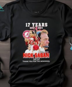 Official 17 Years Alabama Crimson Tide Roll Tide Nick Saban 2007 2024 Memories Signature T Shirt