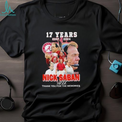 Official 17 Years Alabama Crimson Tide Roll Tide Nick Saban 2007 2024 Memories Signature T Shirt