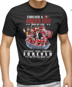 Official 49ers Forever A SF 49ers Fan Win Or Lose Shirt