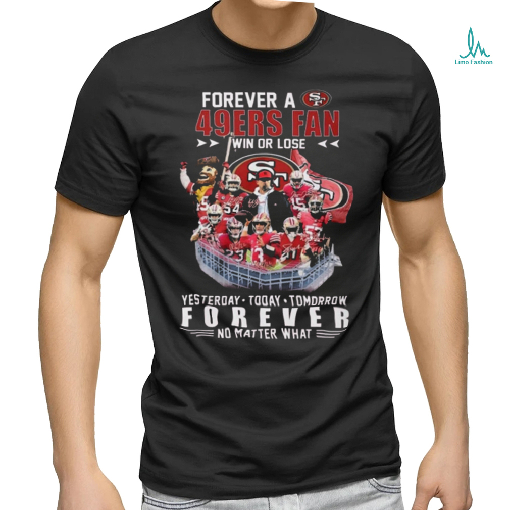 Official 49ers Forever A SF 49ers Fan Win Or Lose Shirt Official 49ers Forever A SF 49ers Fan Win Or Lose Shirt