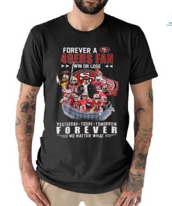 Official 49ers Forever A SF 49ers Fan Win Or Lose Shirt