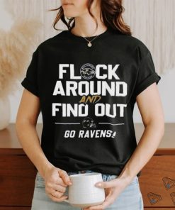 Official Baltimore Ravens Flock Around And Find Out Go Ravens Shirt