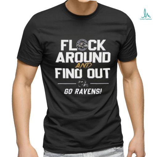 Official Baltimore Ravens Flock Around And Find Out Go Ravens Shirt