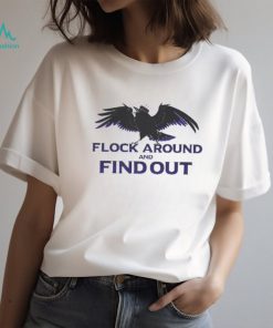 Official Baltimore Ravens Flock Around and Find Out Raven Shirt