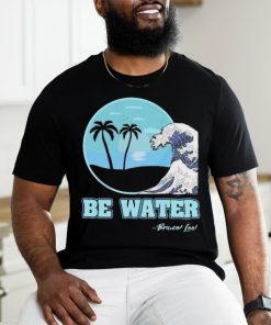Official Be Water Bruce Lee Shirt, hoodie, sweater, long sleeve and tank top Official Be Water Bruce Lee Shirt