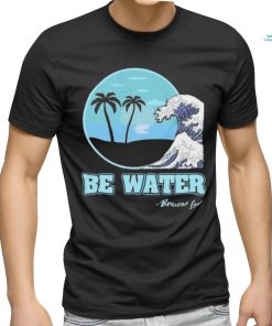 Official Be Water Bruce Lee Shirt, hoodie, sweater, long sleeve and tank top Official Be Water Bruce Lee Shirt