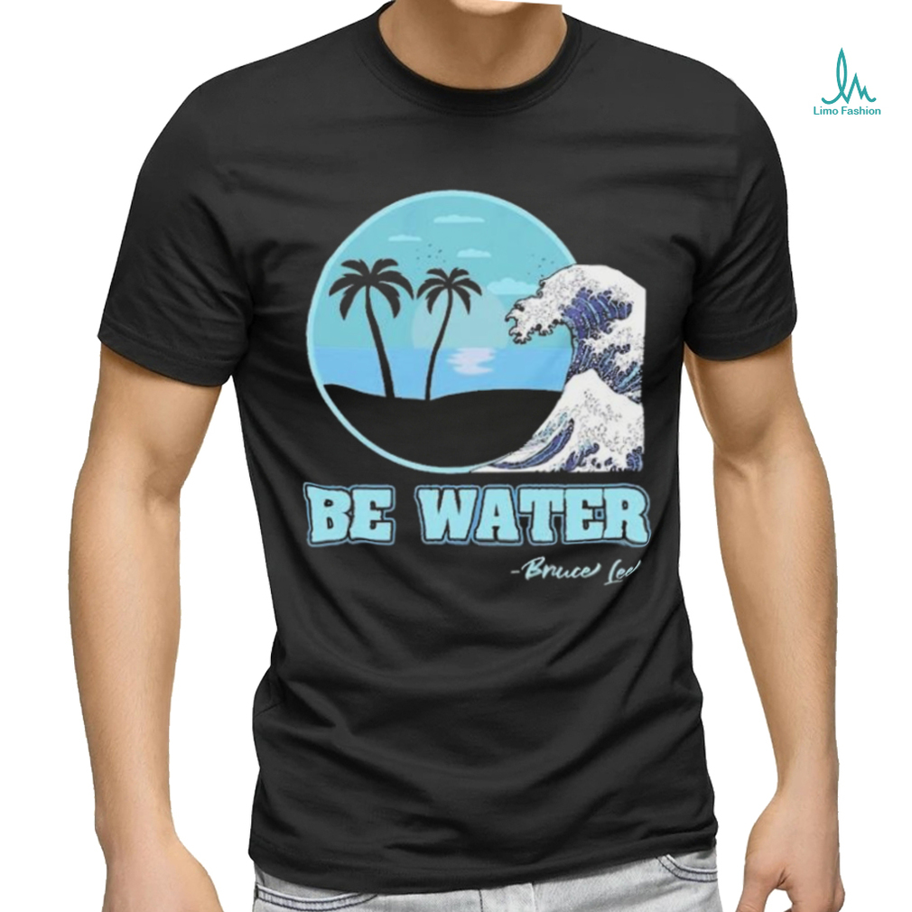 Official Be Water Bruce Lee Shirt Official Be Water Bruce Lee Shirt