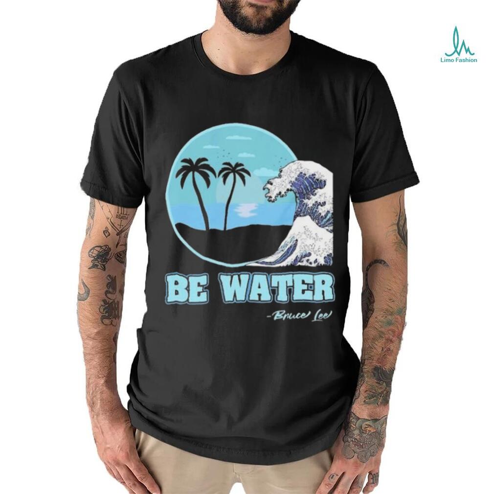Official Be Water Bruce Lee Shirt Official Be Water Bruce Lee Shirt