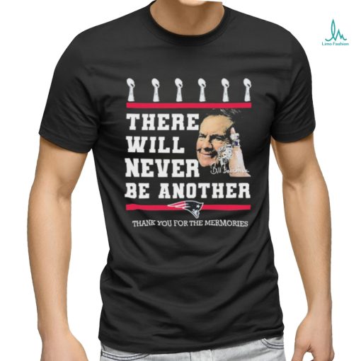 Official Bill Belichick New Engand Patriots There Will Never Be Another Thank You For The Memories Shirt