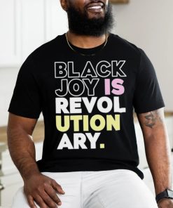 Official Black Joy Is Revolutionary Shirt