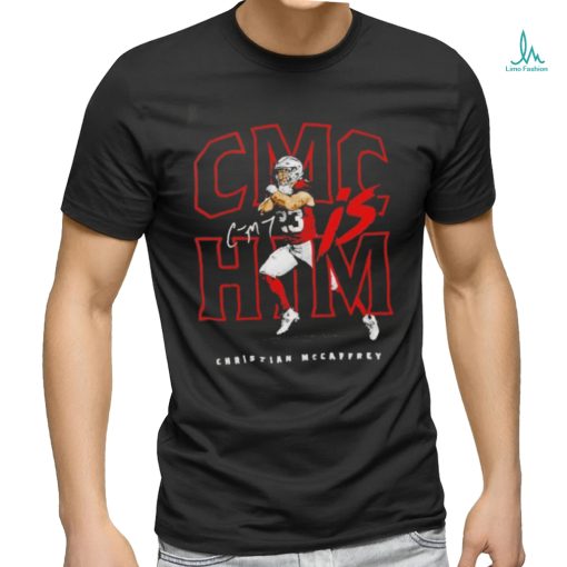 Official CMC is Him Christian McCaffrey San Francisco 49ers signature shirt