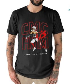 Official CMC is Him Christian McCaffrey San Francisco 49ers signature shirt