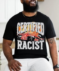 Official Certified Racist Tee Shirt