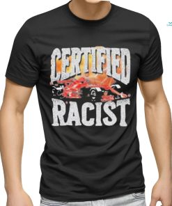 Official Certified Racist Tee Shirt